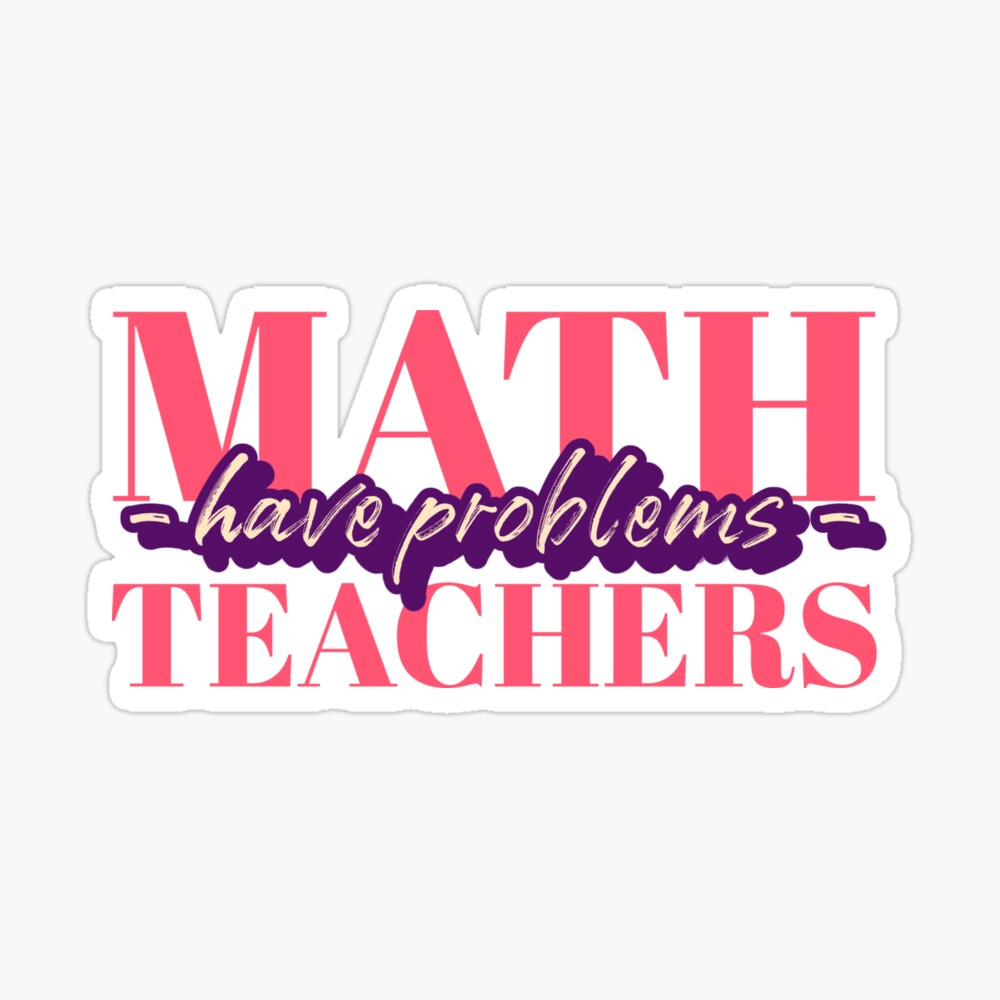 Masque Les Professeurs De Mathematiques Ont Des Problemes Cadeau Pour Professeur De Mathematiques Citation Drole De Professeur De Mathematiques Par Tamgustam Redbubble