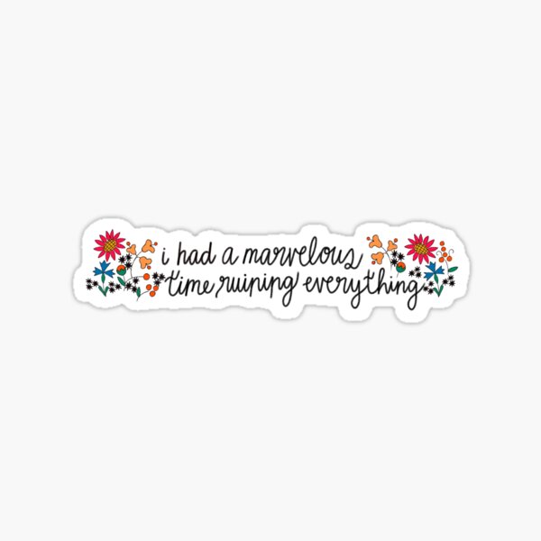 I had a marvelous time ruining everything / Taylor Swift Folklore Sticker