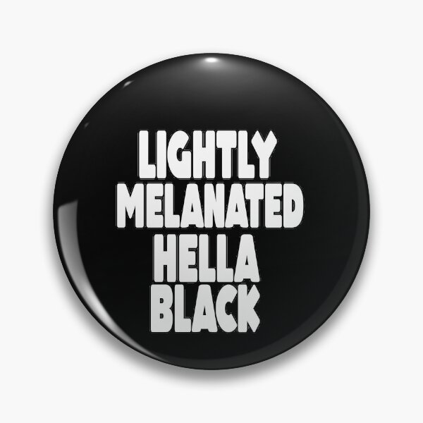 Item preview, Lightly Melanated Hella Black  designed and sold by MillanMarketing.