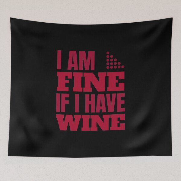 Item preview, I Am Fine If I Have Wine, Funny Sommelier designed and sold by ilovetshirts87.