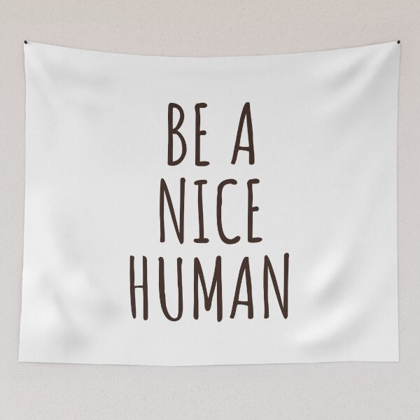 Item preview, BE A NICE HUMAN designed and sold by lifeisgood1.
