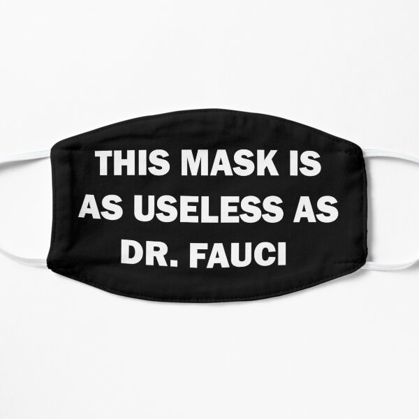 This Mask is a USELESS as Dr. Fauci quotes sayings Covering Gifts Mask