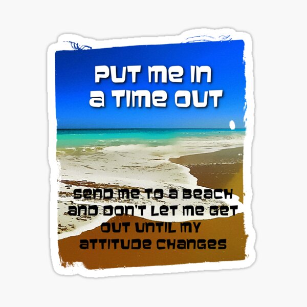 Time Out At The Beach Sticker