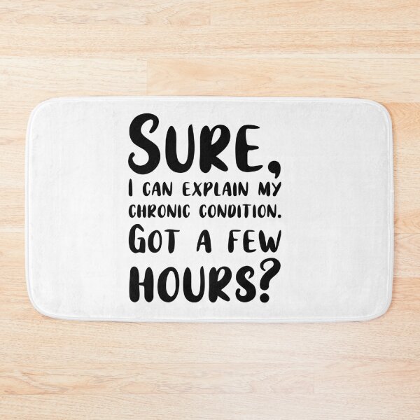 Item preview, Spare a Few Hours For My Chronic Condition? designed and sold by StillInBeta.