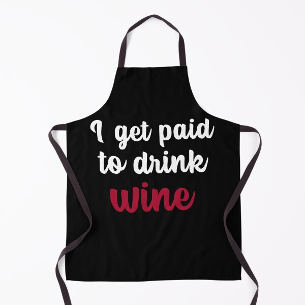 Item preview, I Get Paid To Drink Wine, Funny Sommelier designed and sold by ilovetshirts87.
