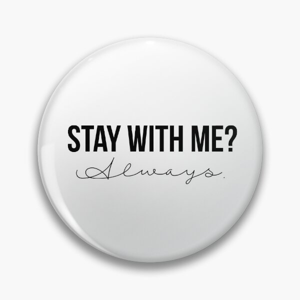 Item preview, Stay With Me? Always. designed and sold by swiftiefan99.