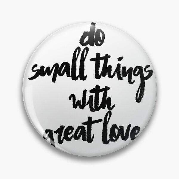 Item preview, Do Small Things With Great Love designed and sold by swiftiefan99.