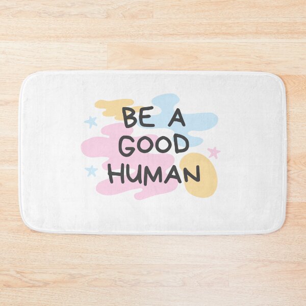Item preview, Be a good human designed and sold by piastrelli.