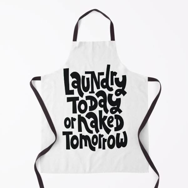 Item preview, Laundry Today Or Naked Tomorrow designed and sold by ProjectX23.
