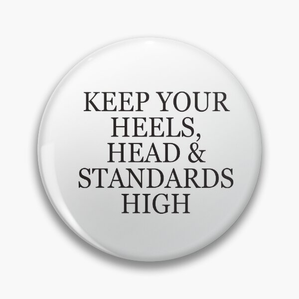 Item preview, Keep Your Heels, Head & Standards High designed and sold by swiftiefan99.