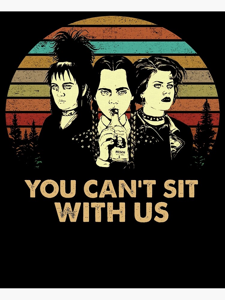 You Can't Sit With Us