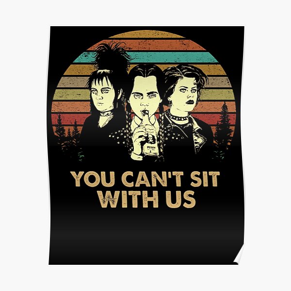 You Can't Sit With Us Poster