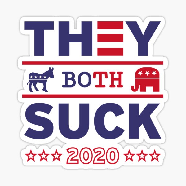 They Both Suck 2020 Presidential Election Campaign Sticker