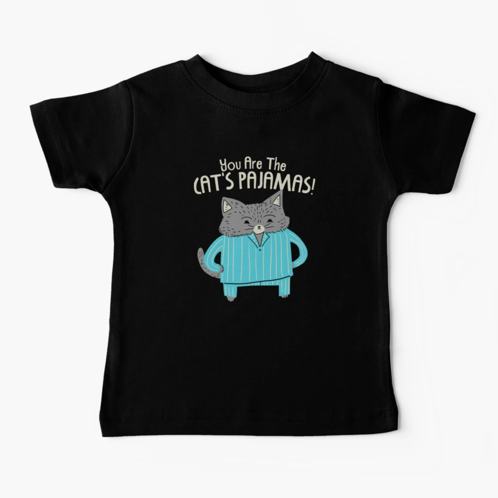 You Are The Cat's Pajamas | Baby T-Shirt