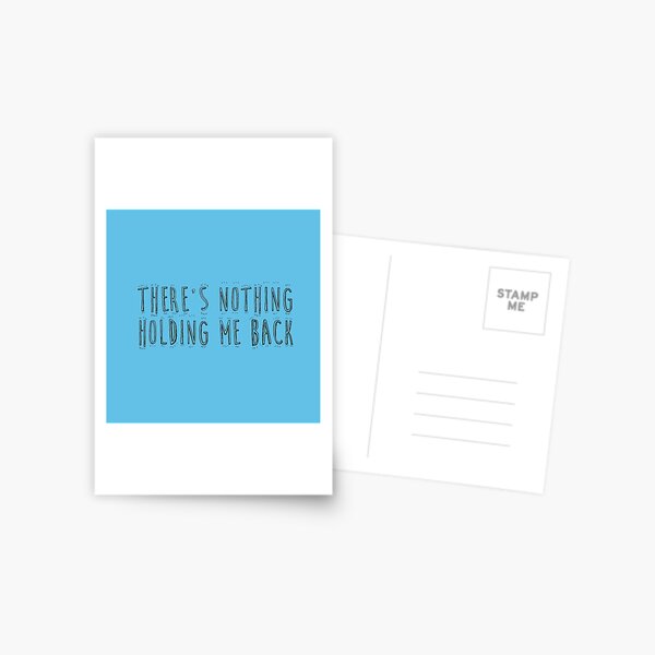 There's Nothing Holding Me Back Postcard