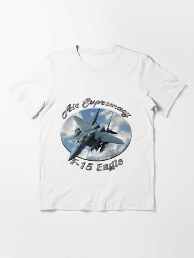 Alternate view of F-15 Eagle Air Supremacy Essential T-Shirt