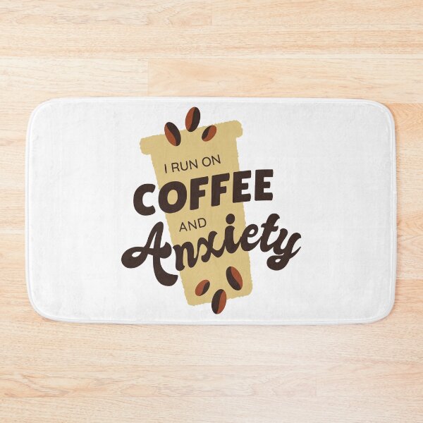 Item preview, I Run on Coffee and Anxiety designed and sold by csariana.