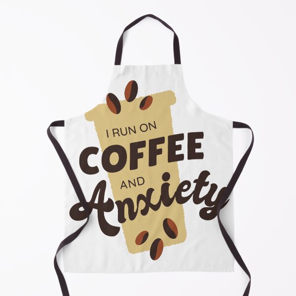 Item preview, I Run on Coffee and Anxiety designed and sold by csariana.