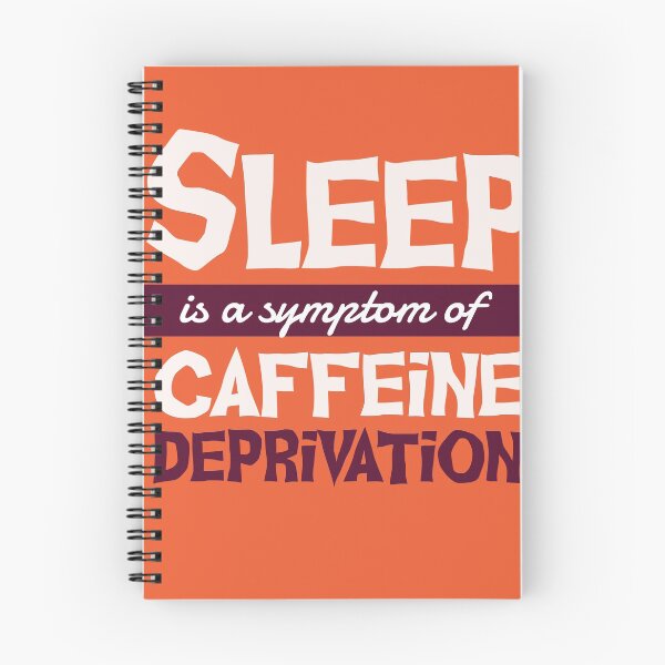 Item preview, Sleep is a Symptom of Caffeine Deprivation designed and sold by csariana.