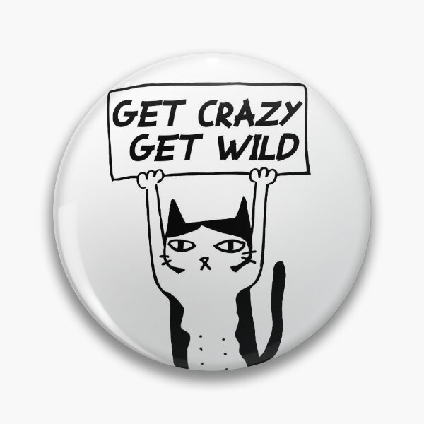 Item preview, get crazy get wild funny cat designed and sold by rejebolla.