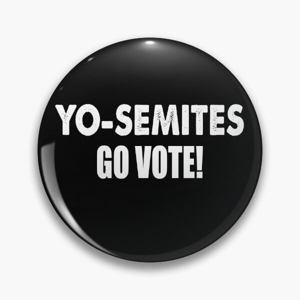 Item preview, YO-SEMITES GO VOTE designed and sold by Kathrine2302.