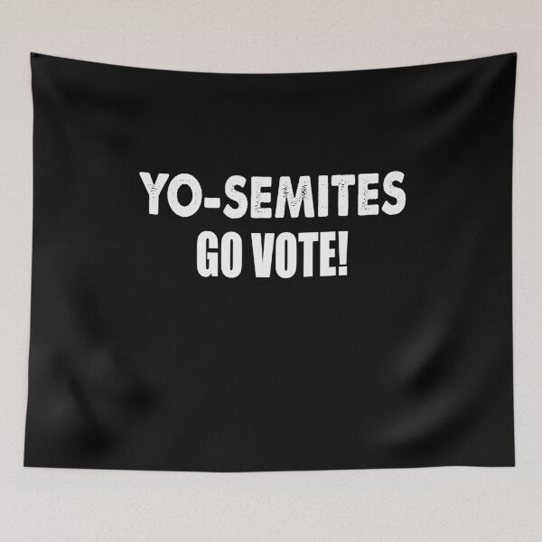 Item preview, YO-SEMITES GO VOTE designed and sold by Kathrine2302.