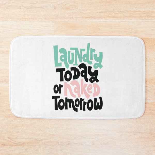 Item preview, Laundry Today Or Naked Tomorrow designed and sold by ProjectX23.
