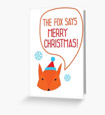 The Fox says Merry Christmas! Greeting Card