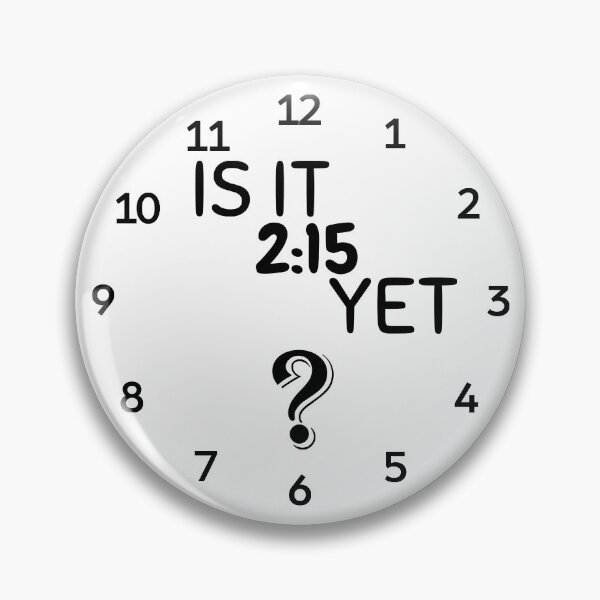 Item preview, Is It 2:15 Yet? Clock designed and sold by AdventurePrints.