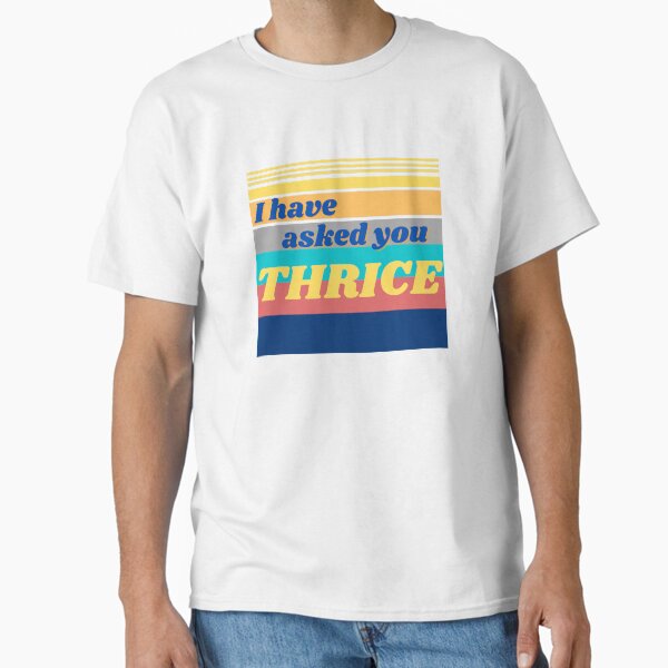 Item preview, I Have Asked You Thrice for a Towel David Quote Schitt's Creek designed and sold by GrlDad.