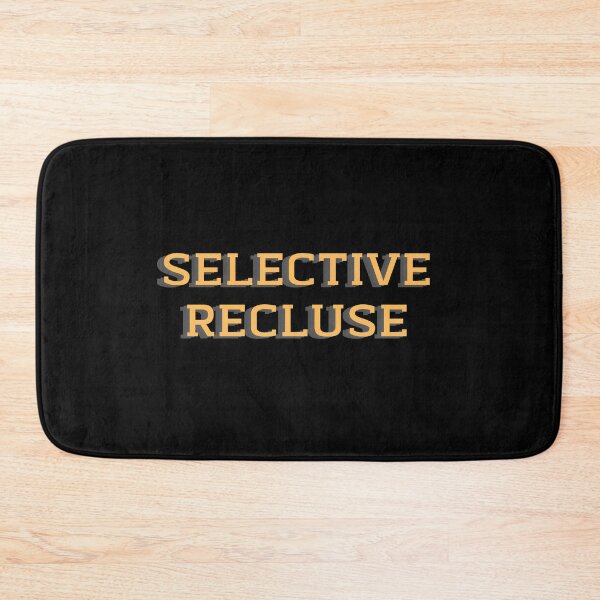 Item preview, Selective Recluse Orange Text Design designed and sold by Gramsta.