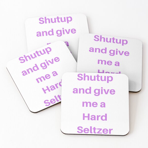 Item preview, Shutup and give me a hard seltzer designed and sold by delvaoutfitters.