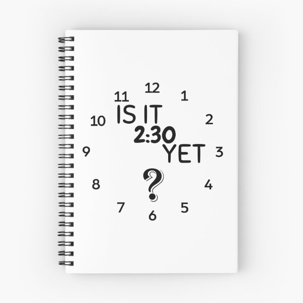 Item preview, Is It 2:30 Yet?  designed and sold by AdventurePrints.
