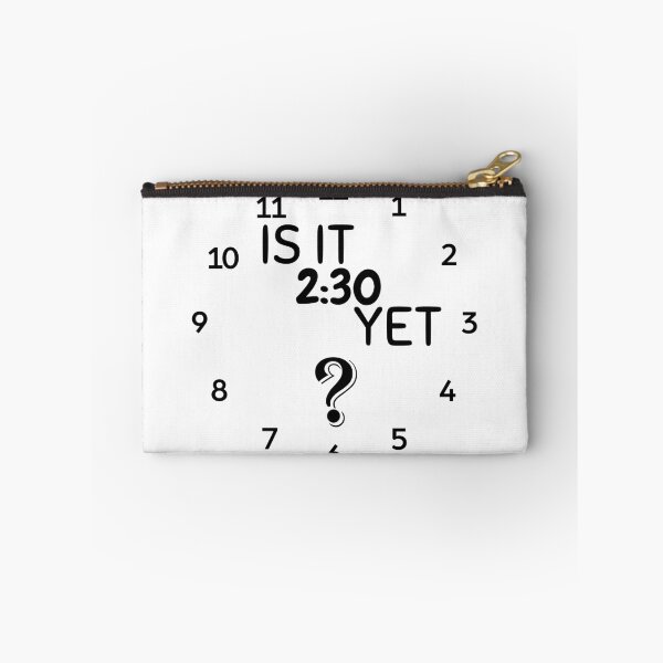 Item preview, Is It 2:30 Yet?  designed and sold by AdventurePrints.