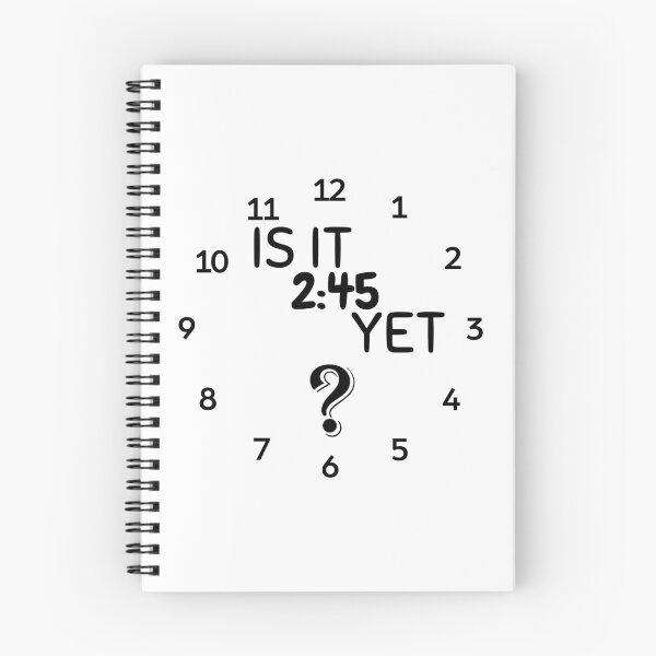 Item preview, Is It 2:45 Yet? designed and sold by AdventurePrints.