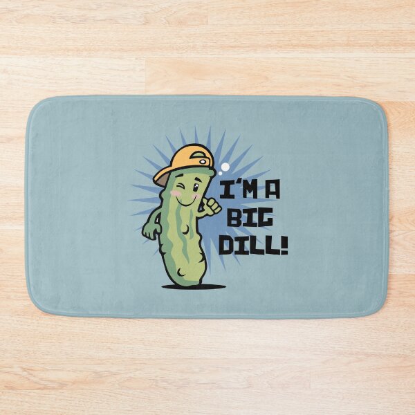 Item preview, I'm A Big Dill. designed and sold by Popfizn.