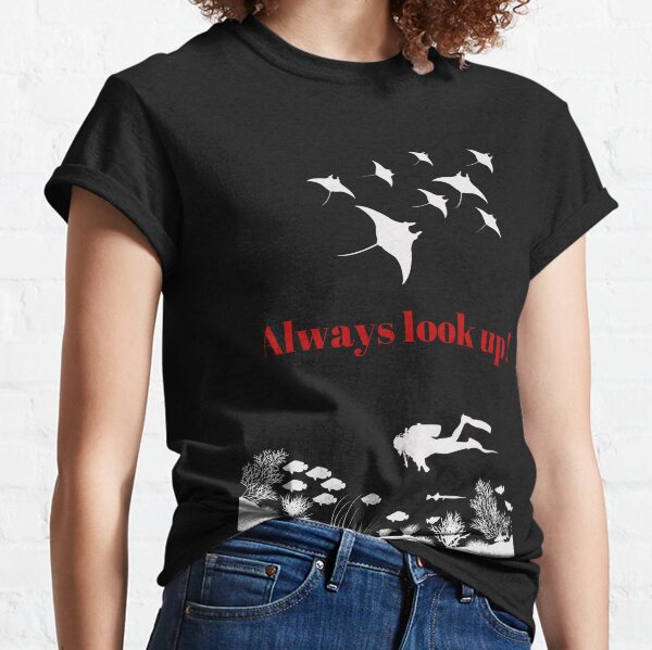 Always look up Classic T-Shirt