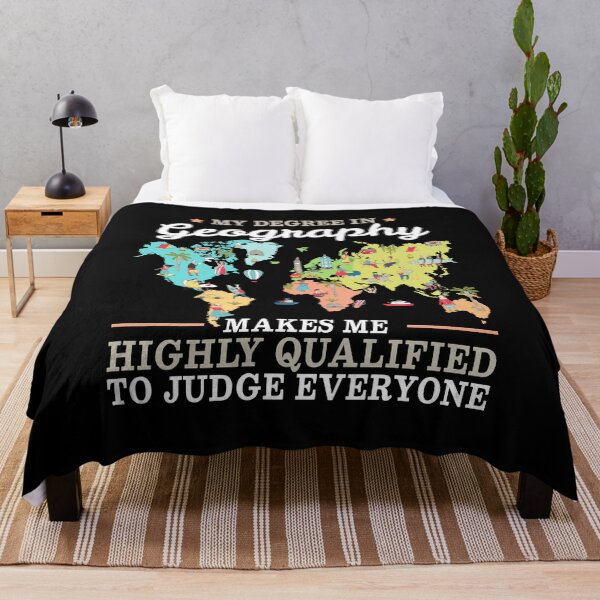 Item preview, Geography Degree Makes Me Qualified to Judge Everyone designed and sold by Maria Garcia.