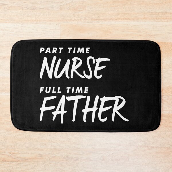 Item preview, Part Time Nurse, Full Time Father - Gift for Dad designed and sold by hudafirm.