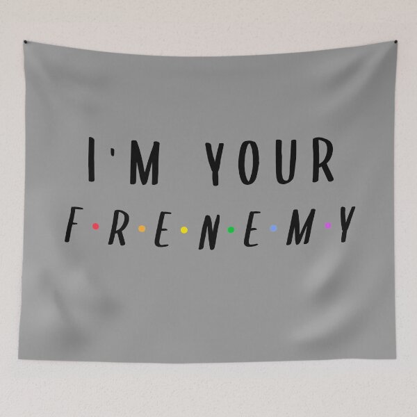 Item preview, I'm Your Frenemy designed and sold by BlueCloverTrend.