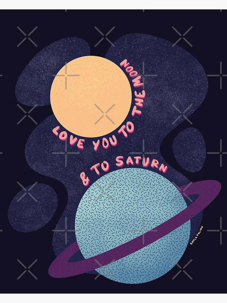 Love You To The Moon Saturn Art Print by Grace Alex
