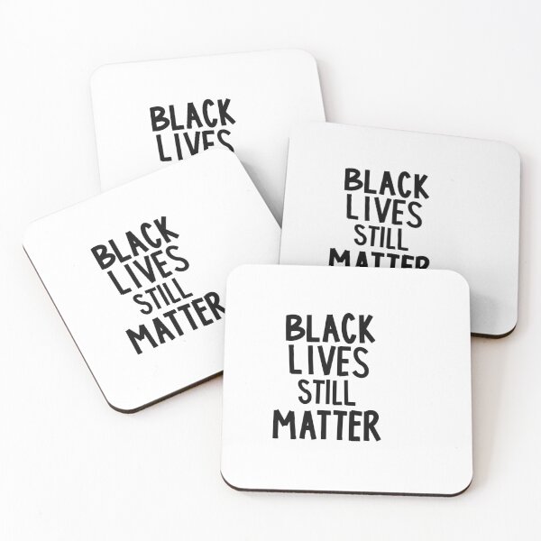 Item preview, Black Lives Still Matter designed and sold by Haley Keizur.