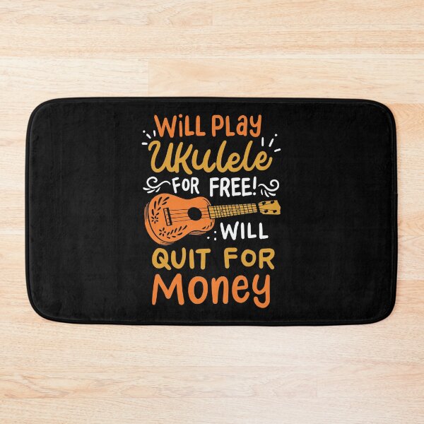 Item preview, Will Play Ukulele For Free! Will Quit For Money | Ukulele Player designed and sold by Dancing Dolphin Crafts.
