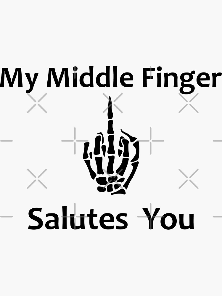 My Middle Finger Salutes You Funny Mask And T Shirt Sticker For Sale