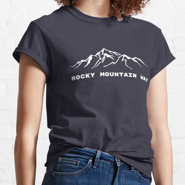 Rocky Mountain Way Classic T-Shirt