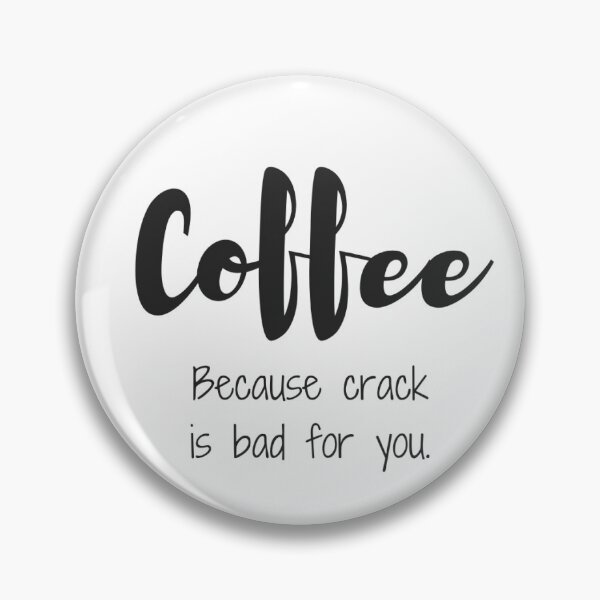 Aperçu de l'œuvre Café. Parce que le crack est mauvais pour toi créée et vendue par bluenebucha.