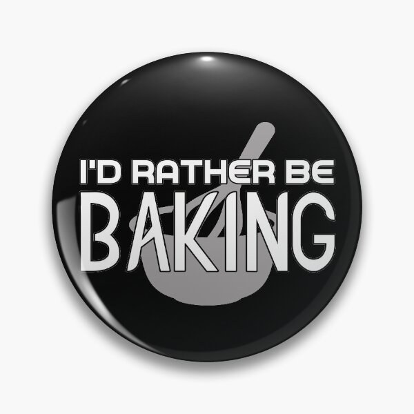 Item preview, I'd Rather Be Baking designed and sold by RobomShop.