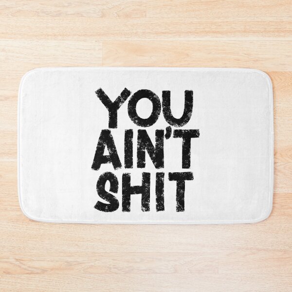 Item preview, You Ain't Shit designed and sold by Zagach Letters.