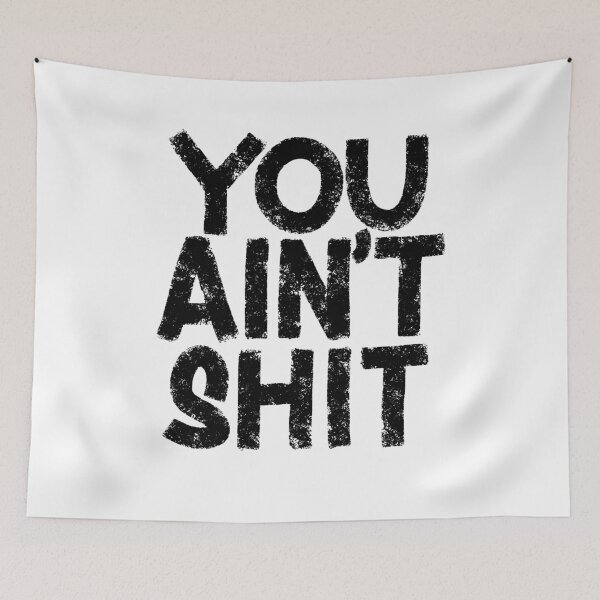 Item preview, You Ain't Shit designed and sold by Zagach Letters.