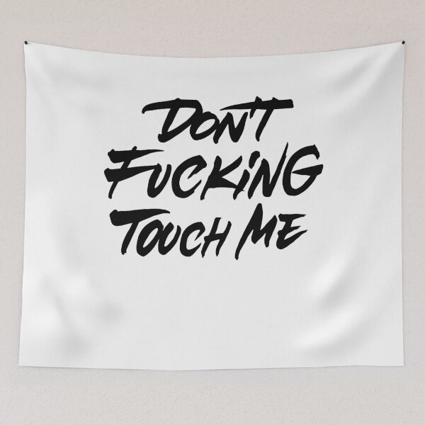 Item preview, Don't Fucking Touch Me designed and sold by Zagach Letters.